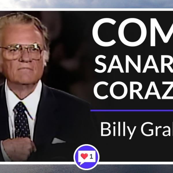 La cura para un problema del corazón - Billy Graham